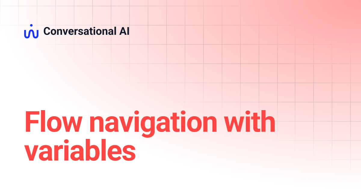 Flow navigation with variables | Conversational AI